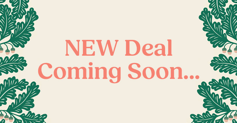NEW Deal Coming Soon…