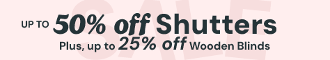 AW OFFER - Classics - 50% Off Shutters & Up to 25% Off Woods